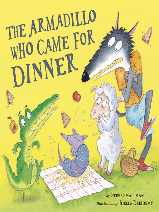 Title details for The Armadillo Who Came for Dinner by Steve Smallman - Available